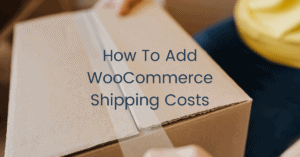 How to add WooCommerce shipping costs