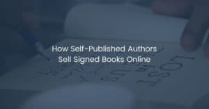 How Self-Published Authors Sell Signed Books Online